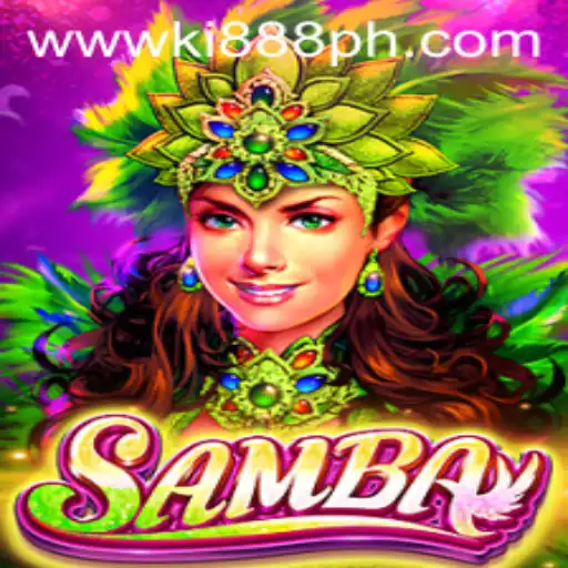 Discover the Excitement of Samba: A Guide to Playing Samba with Ki888.COM